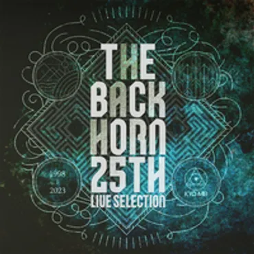 25th LIVE SELECTION／THE BACK HORN