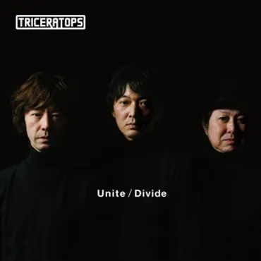 TRICERATOPS / Unite / Divide 