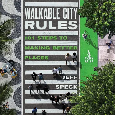 『歩きやすい都市（ウォーカブルシティ）ってなに？』 ジェフ・スペック氏著書『Walkable City』から読み解く未来の街づくりとは？『Walkable City』を読む - ウォーカビリティ実現への道